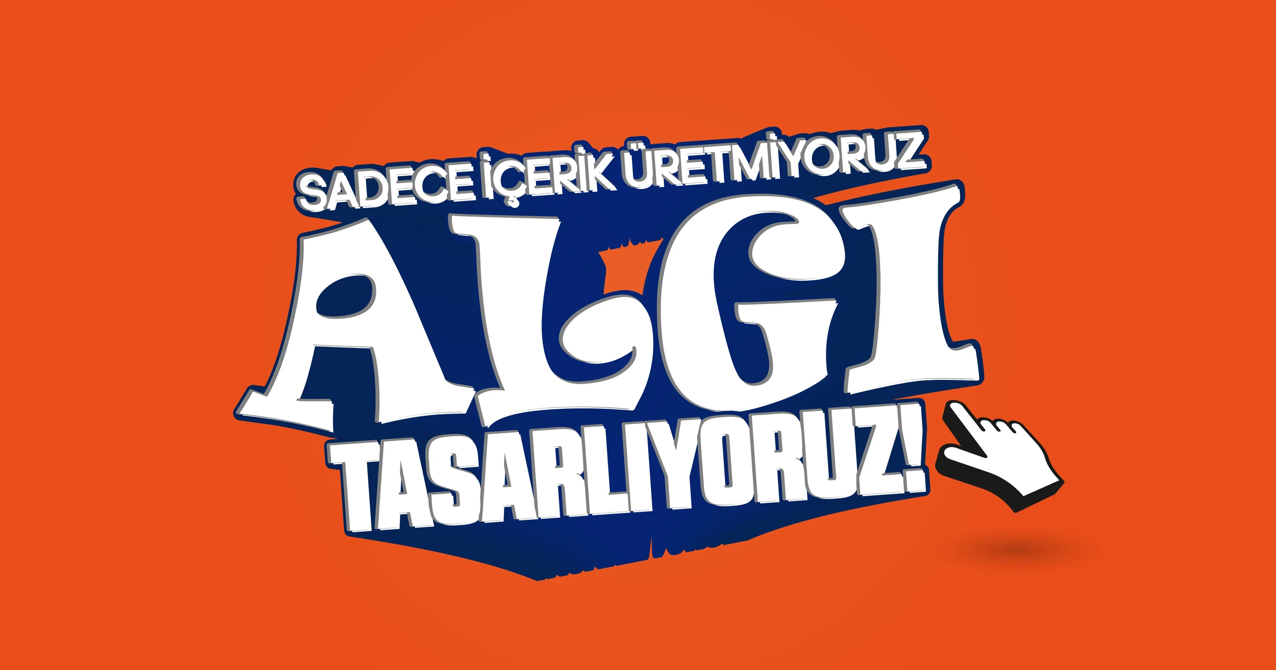 Sadece içerik üretmiyoruz. Algı tasarlıyoruz.